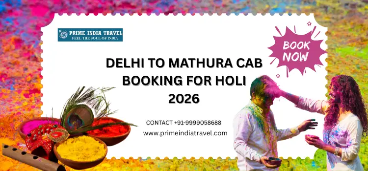 Delhi To Mathura Cab Booking For Holi 2026
